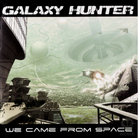 GALAXY HUNTER - We Came from Space