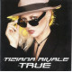 Tiziana Rivale - True